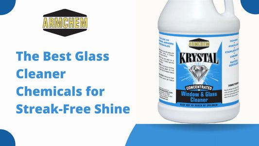 The Best Glass Cleaner Chemicals for Streak-Free Shine